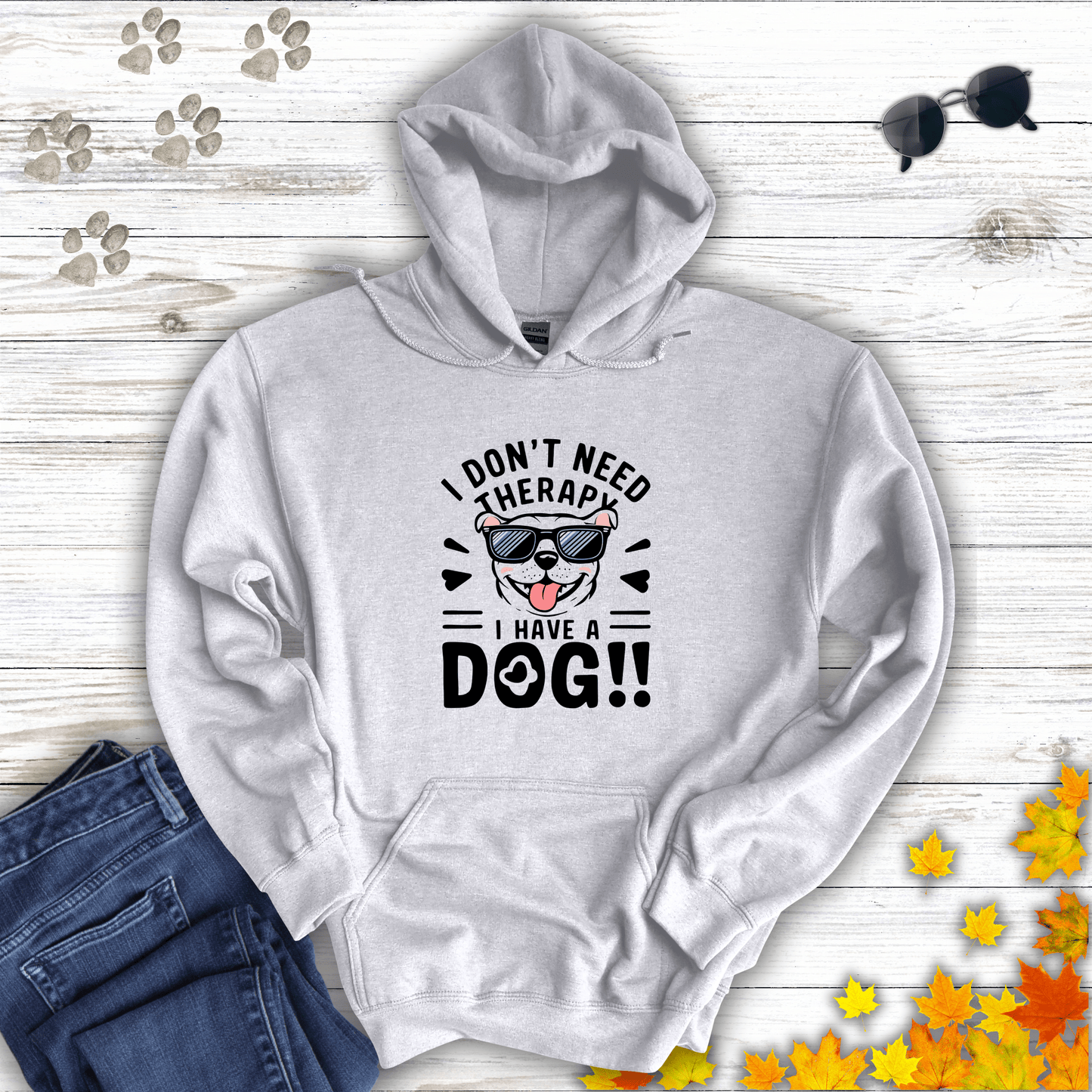 I Don't Need Therapy I Have A Dog Hoodie