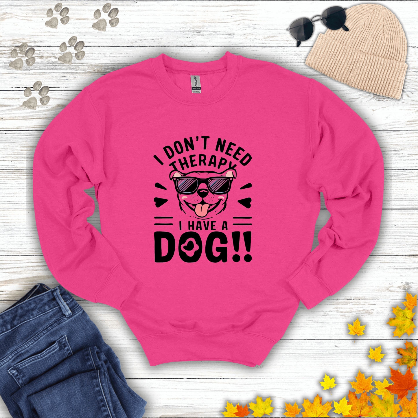 I Don't Need Therapy I Have A Dog Sweatshirt