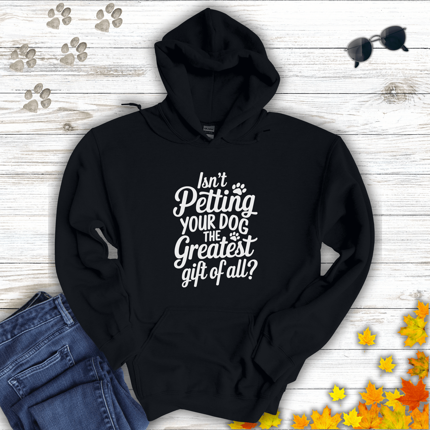 Isn't Petting Your Dog The Greatest Gift Of All Hoodie
