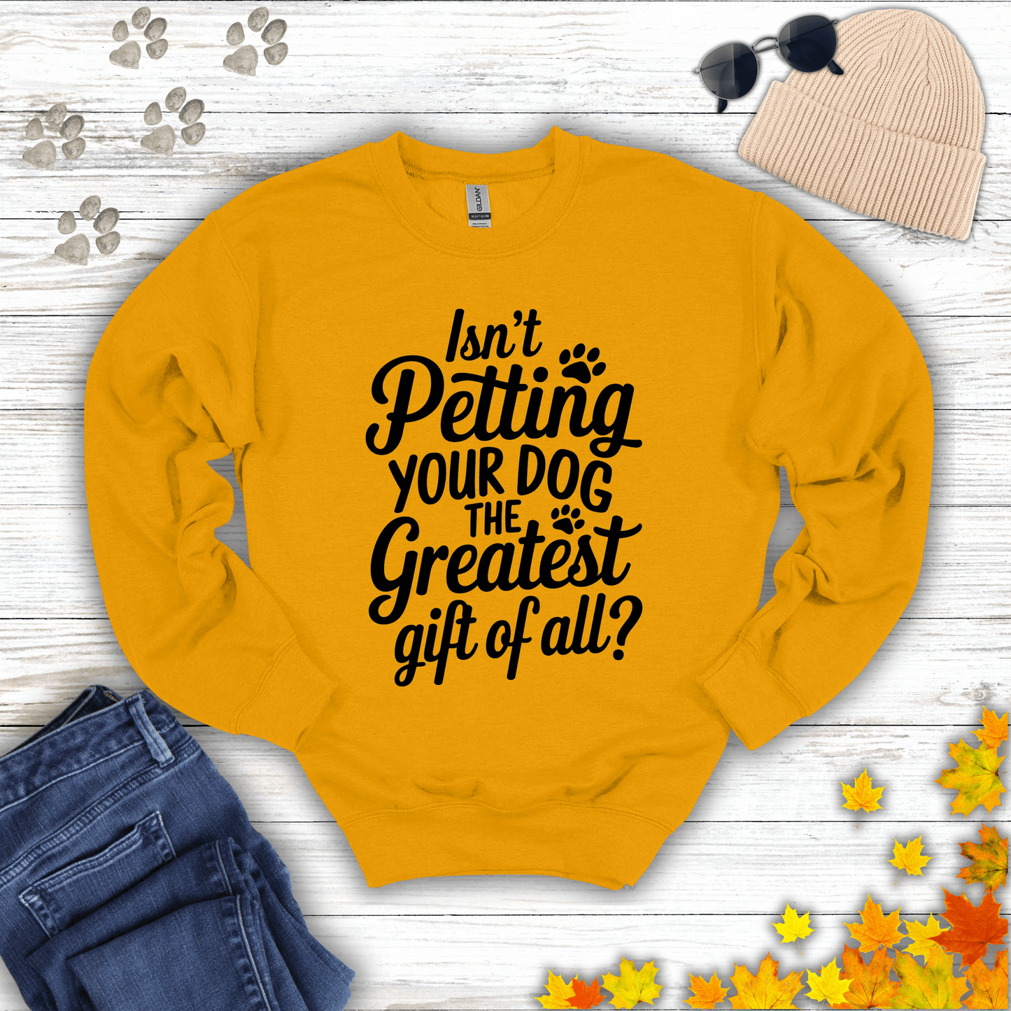 Isn't Petting Your Dog The Greatest Gift Of All Sweatshirt