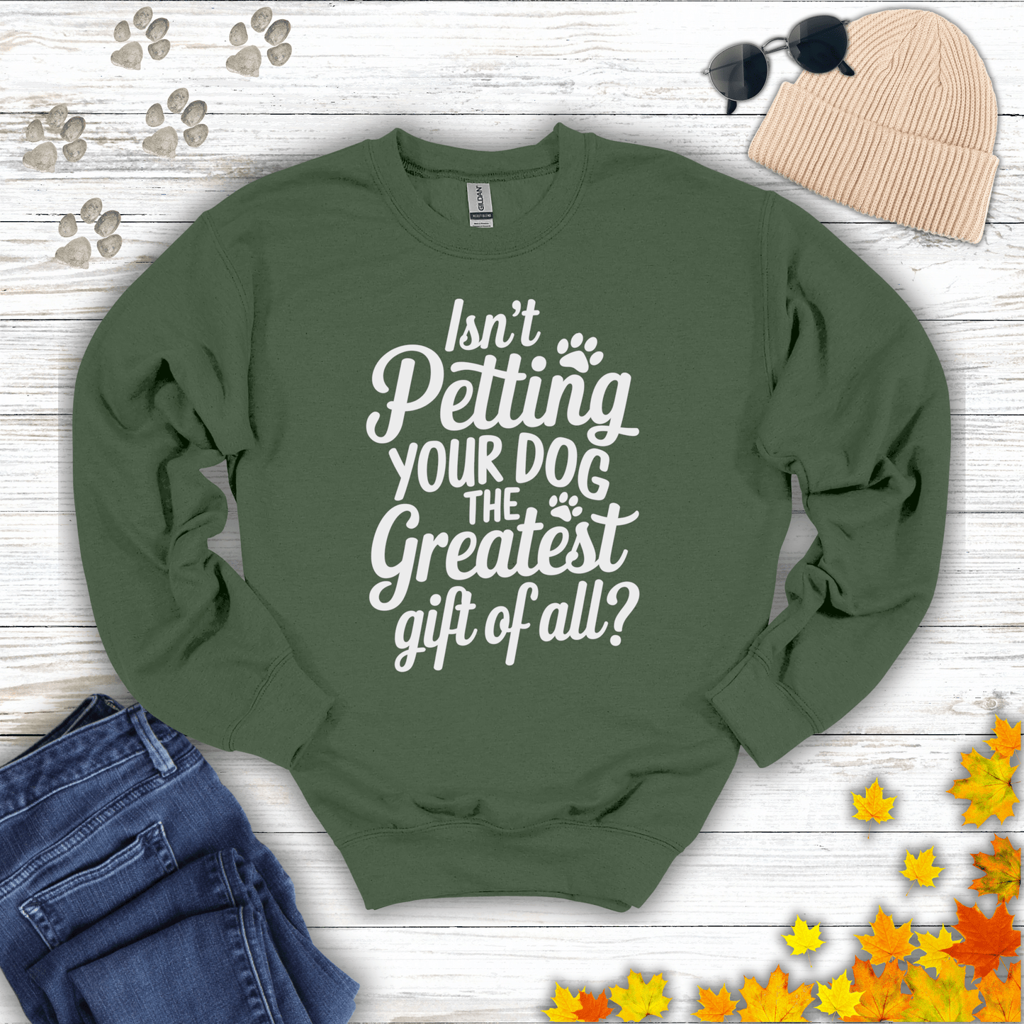 Isn't Petting Your Dog The Greatest Gift Of All Sweatshirt