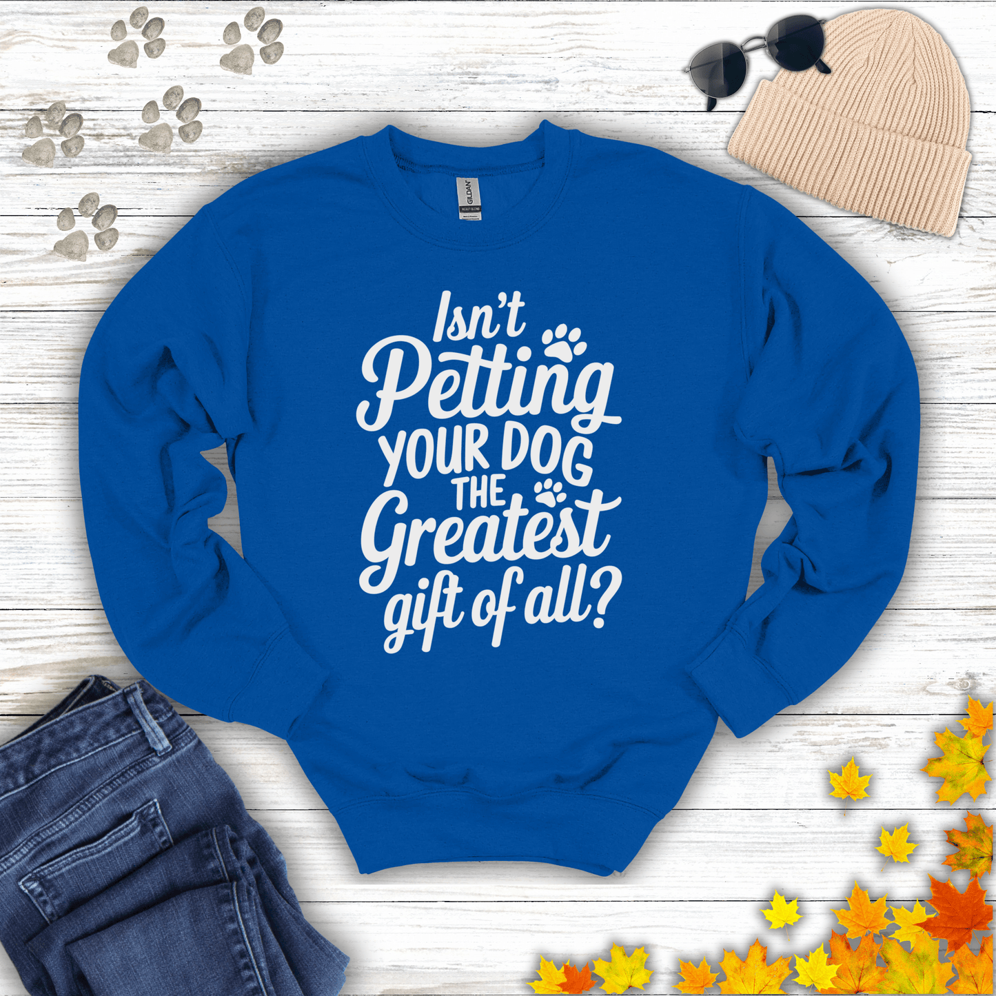 Isn't Petting Your Dog The Greatest Gift Of All Sweatshirt