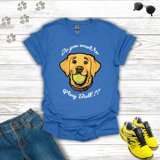 Do You Want to Play Ball T-Shirt Heather Royal / S unisex graphic t-shirt