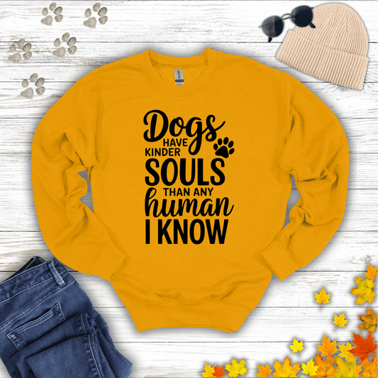 Dogs Have Kinder Souls Sweatshirt S / Gold unisex graphic t-shirt