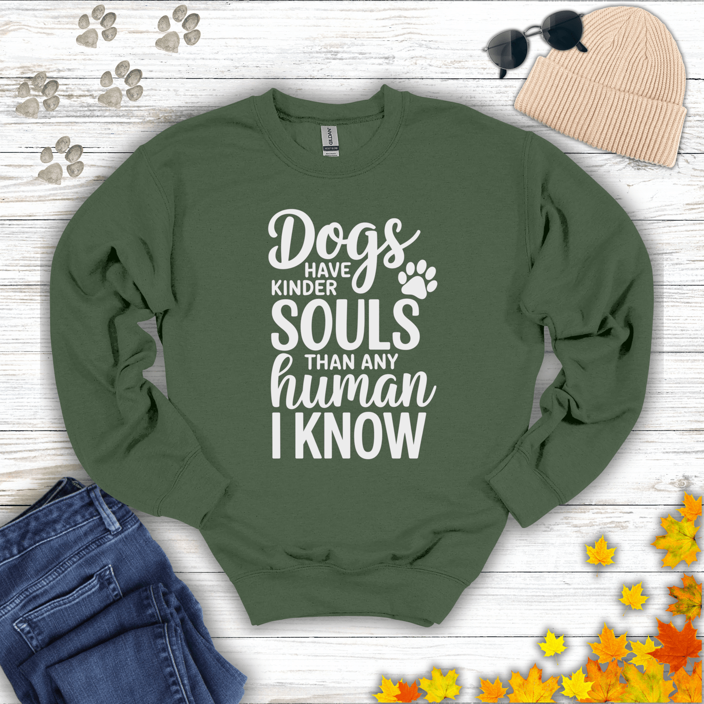 Dogs Have Kinder Souls Sweatshirt S / Military Green unisex graphic t-shirt