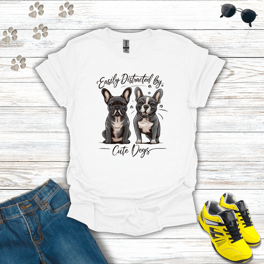 Easily Distracted By Cute Dogs T-Shirt White / S unisex graphic t-shirt