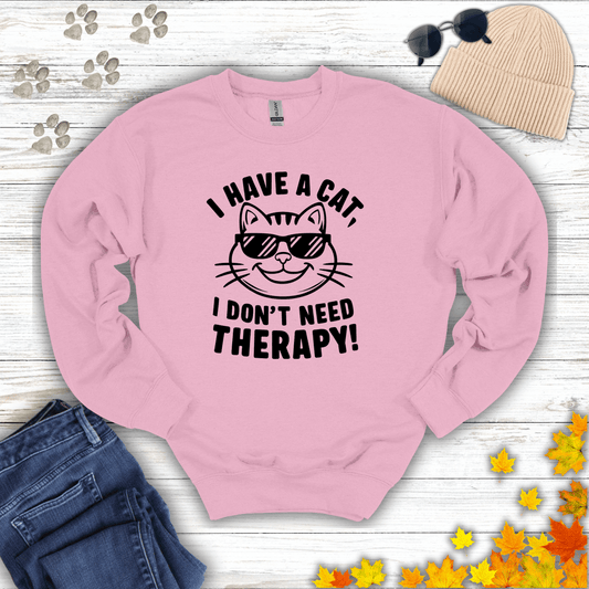 I Have A Cat, I Don't Need Therapy! Sweatshirt S / Light Pink unisex graphic t-shirt