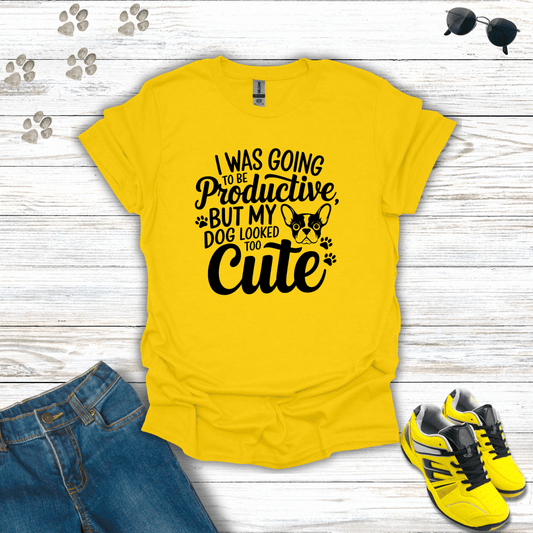 I was going to be productive, but my dog looked too cute T-Shirt Daisy / S unisex graphic t-shirt