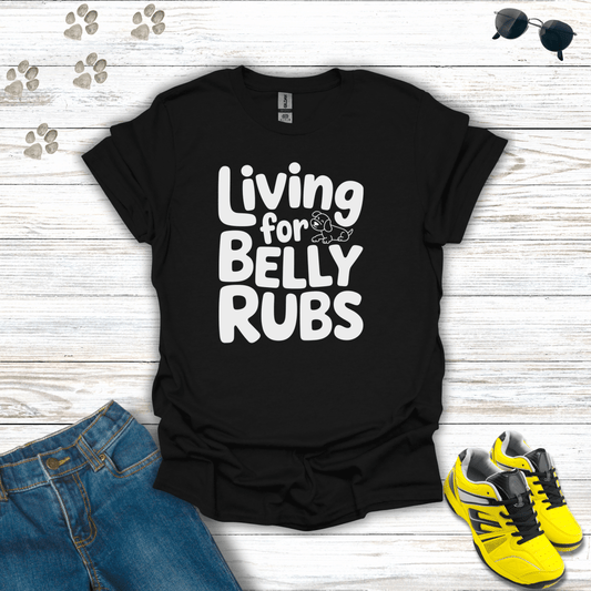 Living For Belly Rubs T-Shirt Black / S unisex graphic t-shirt