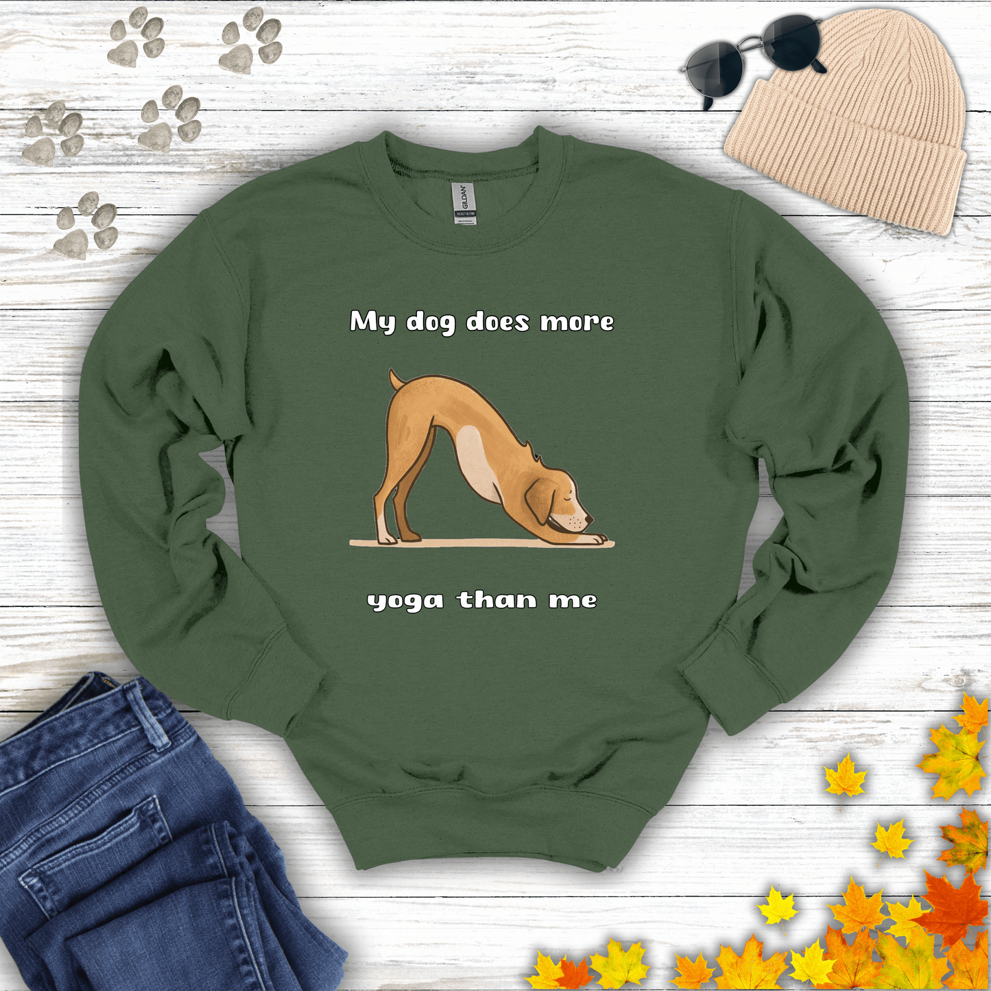 My dog does more yoga than me Sweatshirt S / Military Green unisex graphic t-shirt